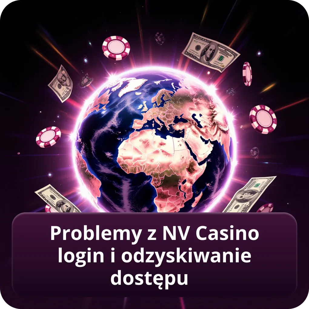 Problemy z NV Casino login i odzyskiwanie dostępu