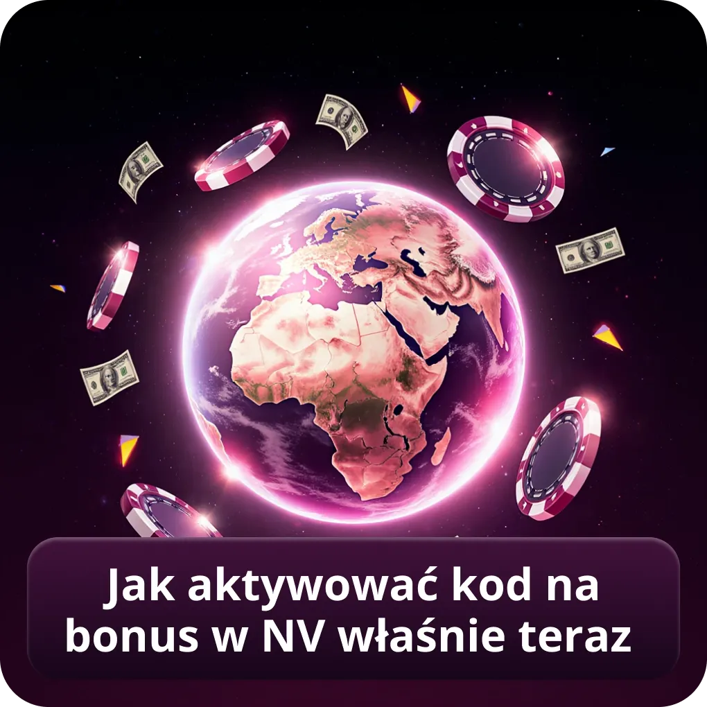 Jak aktywować kod na bonus w NV właśnie teraz