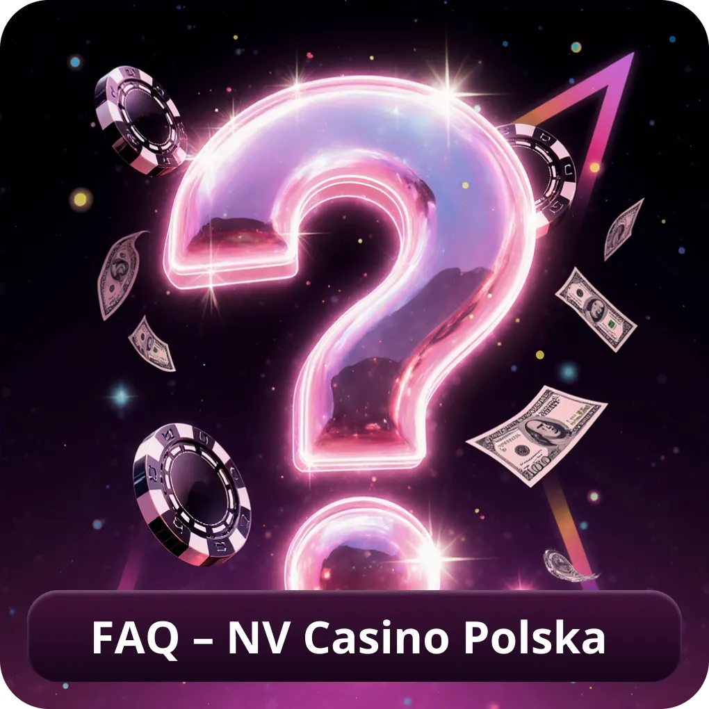 FAQ – NV Casino Polska